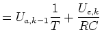 $\displaystyle =U_{a,k-1}\frac{1}{T} +\frac{U_{e,k}}{RC}$