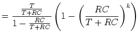 $\displaystyle =\frac{\frac{T}{T+RC}}{1-\frac{RC}{T+RC}}\left( 1-\left( \frac{RC} {T+RC}\right) ^{k}\right)$