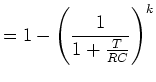 $\displaystyle =1-\left( \frac{1}{1+\frac{T}{RC}}\right) ^{k}$