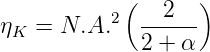             (      )
η  = N.A.2   --2---
 K           2 + α
