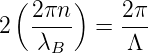  (     )
   2πn-    2-π
2  λB    =  Λ
