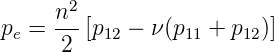      n2-
pe =  2 [p12 − ν(p11 + p12)]
