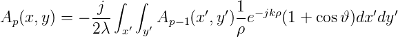                 ∫  ∫
Ap (x,y) = − -j-      Ap −1(x′,y ′)1-e−jkρ(1 + cos 𝜗)dx′dy′
             2λ  x′ y′           ρ
