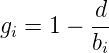          d
gi = 1 −--
        bi

