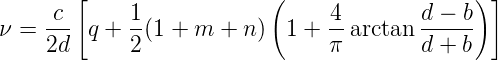      c [    1             (     4       d − b) ]
ν = --- q + --(1 + m + n ) 1 + --arctan -----
    2d      2                  π        d + b
                                                        
                                                        
