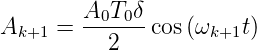         A T δ
Ak+1 =  -0-0--cos(ωk+1t)
          2
                                                        
                                                        
