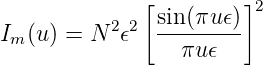               [         ]2
           2 2 sin(πu-𝜖)-
Im (u) = N  𝜖     πu𝜖
