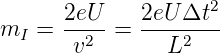                     2
mI  = 2eU- =  2eU-Δt--
       v2       L2
