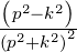 (p2−k2)-
(p2+k2)2
