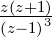 z(z+1)3
(z−1)
