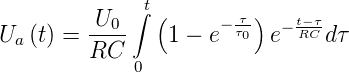          U   ∫t(       τ-)   t−τ-
Ua (t) = --0-   1 − e− τ0  e− RC d τ
         RC  0
