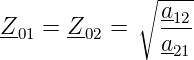              ∘ ----
Z01 = Z02 =    a12
               a21
