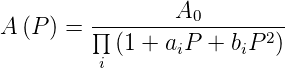                  A0
A (P ) = ∏-(1-+-a-P-+-b-P-2)
          i      i     i
