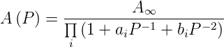A (P ) = ∏---------A∞----------
           (1 + aiP −1 + biP −2)
         i
