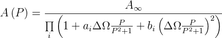                          A∞
A (P ) = ∏-(-------------------(--------)2)-
            1 + aiΔ Ω PP2+1-+ bi Δ Ω PP2+1-
         i
