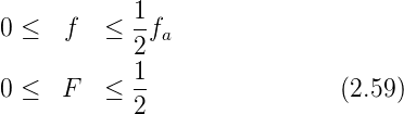 0 ≤   f  ≤  1f
            2  a
            1-
0 ≤   F  ≤  2                 (2.59)
