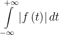 +∫∞

    |f (t)|dt
−∞
