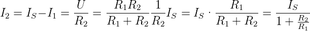 I2 = IS− I1 = U--=  -R1R2----1-IS = IS· ---R1--- =  --IS---
              R2    R1 + R2 R2          R1  + R2    1 + RR21-
