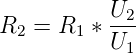            U
R2  = R1 ∗ -2-
           U1
