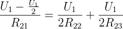 U1 −  U21    U1      U1
-------- = ----- + -----
  R21      2R22    2R23
