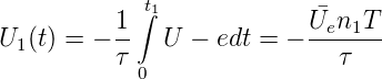            ∫t1              ¯
U1 (t) = − 1-  U  − edt = − Uen1T--
          τ 0                 τ
