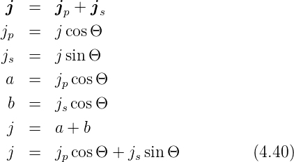j  =   jp + js
jp =   j cosΘ

js =   j sin Θ
a  =   jpcos Θ

 b =   jscos Θ
j  =   a + b

j  =   jpcos Θ + jssinΘ           (4.40)
