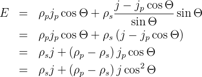                      j − jp cosΘ
E  =   ρpjpcos Θ + ρs----sin-Θ----sinΘ

   =   ρpjpcos Θ + ρs (j − jp cosΘ )
   =   ρsj + (ρp − ρs)jpcosΘ
   =   ρ j + (ρ −  ρ )j cos2 Θ
        s      p    s
