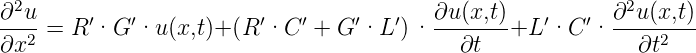 ∂2u      ′   ′           ′   ′    ′   ′   ∂u(x,t)   ′   ′  ∂2u(x,t)
---2 = R ·G  ·u (x,t)+(R ·C   + G  ·L ) · -------+L  ·C  · ----2---
∂x                                          ∂t               ∂t
