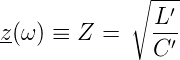              ∘ ---
               L ′
z-(ω ) ≡ Z =    C-′
