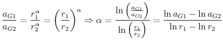 $\displaystyle \frac{a_{G,1}}{a_{G,2}} = \frac{r_1^\alpha}{r_2^\alpha} = \left(\...
...eft(\frac{r_1}{r_2}\right)}= \frac{\ln a_{G,1} -\ln a_{G,2}}{\ln r_1 - \ln r_2}$