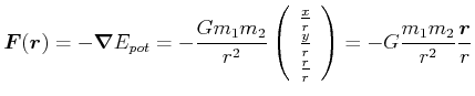 $\displaystyle \vec{{}F}(\vec{r}) = -\vec{\nabla}E_{pot} = -\frac{G m_1 m_2}{r^2...
... \frac{r}{r} \\  \end{array}\right) = - G \frac{m_1 m_2}{r^2} \frac{\vec{r}}{r}$