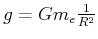 $ g = G m_e \frac{1}{R^2}$