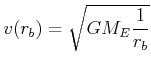 $\displaystyle v(r_b) = \sqrt{G M_E \frac{1}{r_b}}$