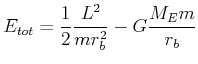 $\displaystyle E_{tot} = \frac{1}{2}\frac{L^2}{m r_b^2} - G\frac{M_E m}{r_b}$