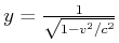 $ y = \frac{1}{\sqrt{1-v^2/c^2}}$