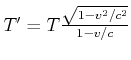 $ T' = T \frac{\sqrt{1-v^2/c^2}}{1-v/c}$