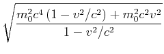 $\displaystyle \sqrt{\frac{m_0^2 c^4\left(1 - v^2/c^2\right) + m_0^2 c^2 v^2}{1-v^2/c^2}}$