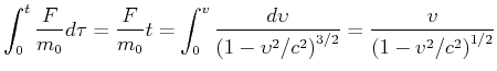 $\displaystyle \int_0^t \frac{F}{m_0}d\tau = \frac{F}{m_0} t = \int_0^v \frac{d\...
... {\left(1-\upsilon^2/c^2\right)^{3/2}} = \frac{v}{\left(1-v^2/c^2\right)^{1/2}}$