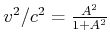 $ v^2/c^2 = \frac{A^2}{1+A^2}$