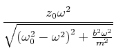 $\displaystyle \frac{z_0 \omega^2}{\sqrt{\left(\omega_0^2-\omega^2\right)^2+\frac{b^2\omega^2}{m^2}}}$