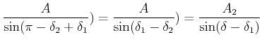$\displaystyle \frac{A}{\sin(\pi-\delta_2+\delta_1}) = \frac{A}{\sin(\delta_1-\delta_2}) = \frac{A_2}{\sin(\delta-\delta_1)}$