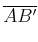 $\displaystyle \overline{AB'}$