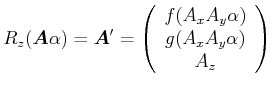 $ R_z(\vec{A}, \alpha) = \vec{A}' = \left(\begin{array}{c}f(A_x,A_y, \alpha)\\  g(A_x,A_y, \alpha)\\  A_z\\
\end{array}\right)$