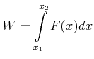 $\displaystyle W = \int\limits_{x_1}^{x_2} F(x) dx$