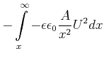$\displaystyle -\int\limits_x^\infty - \epsilon\epsilon_0 \frac{A}{x^2}U^2 dx$