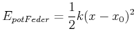 $\displaystyle E_{pot,Feder} = \frac{1}{2}k (x-x_0)^2$