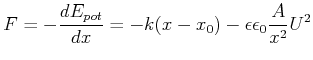$\displaystyle F = -\frac{dE_{pot}}{dx} = -k(x-x_0)-\epsilon\epsilon_0\frac{A}{x^2}U^2$