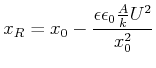 $\displaystyle x_R = x_0 -\frac{\epsilon\epsilon_0 \frac{A}{k} U^2}{x_0^2}$