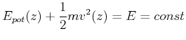 $\displaystyle E_{pot}(z) + \frac{1}{2} m v^2(z) = E = const$