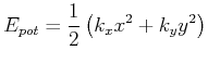 $\displaystyle E_{pot} = \frac{1}{2} \left(k_x x^2 + k_y y^2\right)$